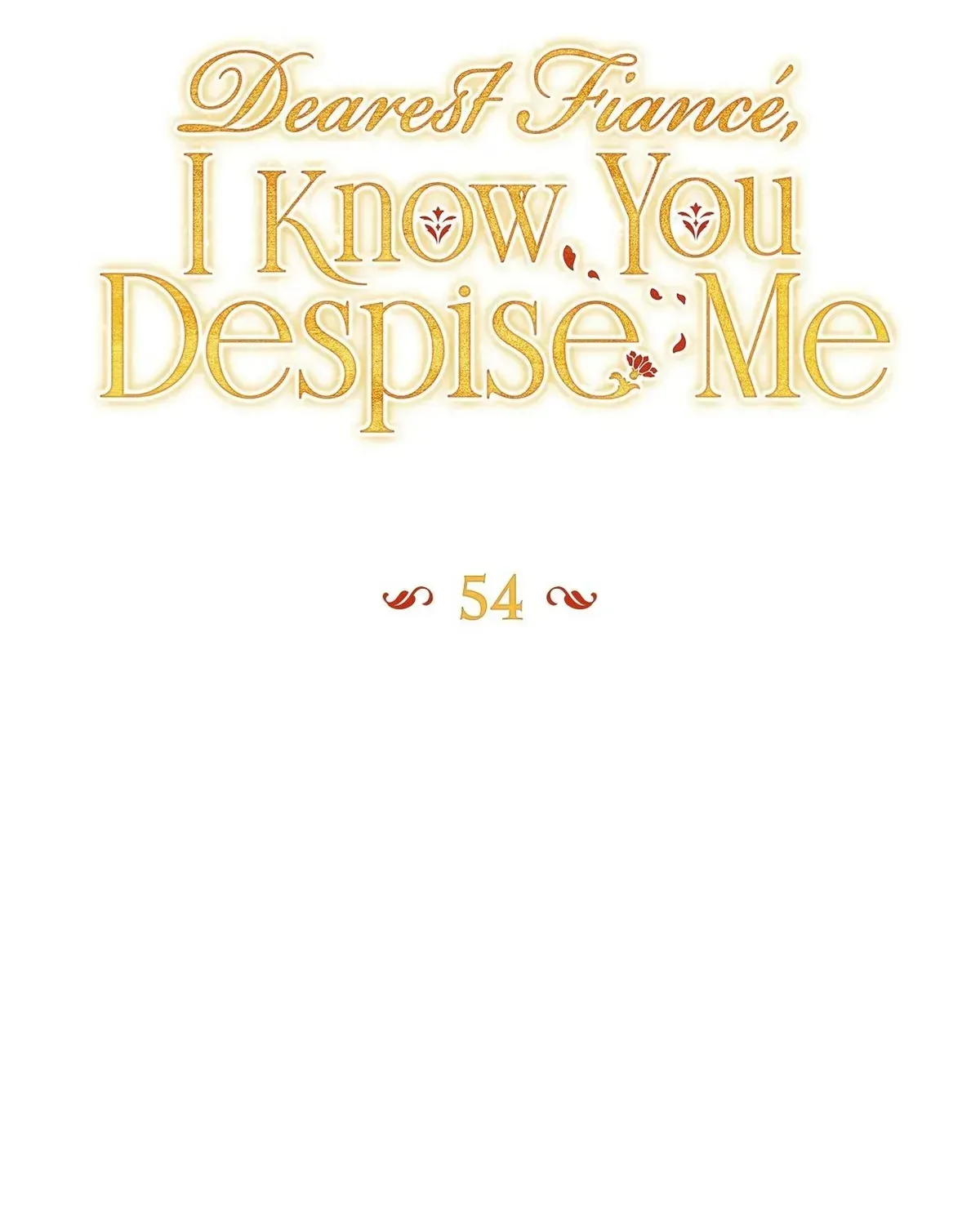 Dearest Fiancé, I Know You Despise Me [Official] Chapter 54 - page 43
