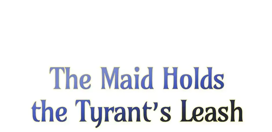 The Maid With A Dictator On A Leash Chapter 63 - page 117